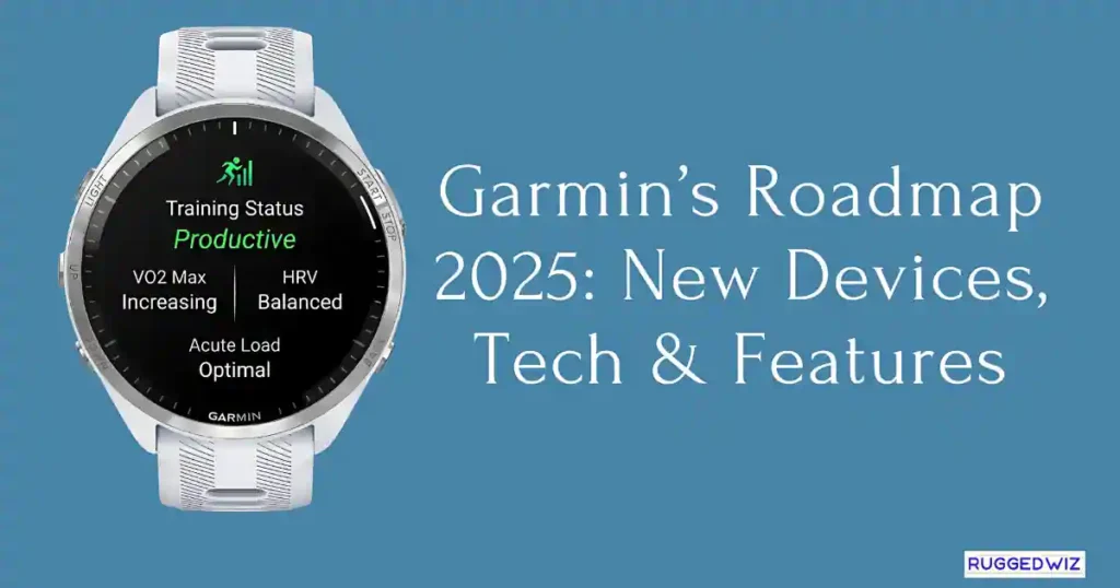 Garmin Roadmap 2025: New Devices, Tech & Features