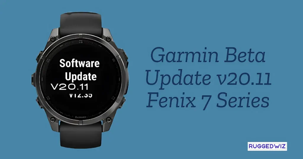 Garmin Beta Update v20.11 Fenix 7 : Features, How to Install, and Key Tips