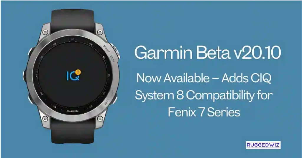 Garmin Beta v20.10 Now Available – Adds CIQ System 8 Compatibility for Fenix 7