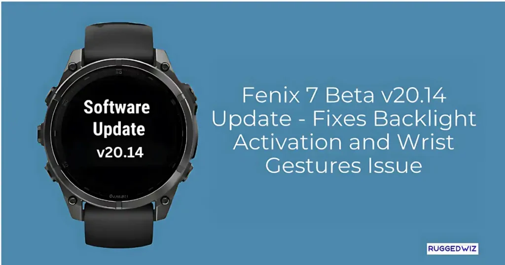 Fenix 7 Beta v20.14 Update Fixes Backlight Activation and More